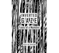 Inverted gaze: Tales of a Moment