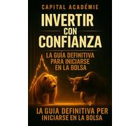 Invertir con confianza: La guía definitiva para iniciarse en la bolsa: Evitar errores y construir una cartera rentable