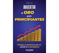 Invertir en Oro para Principiantes: Proteger su Patrimonio con Oro