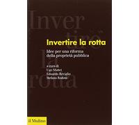 Invertire la rotta. Idee per una riforma della proprietà pubblica