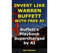 Invest Like Warren Buffett With Free AI: Buffett’s Playbook, Supercharged by AI