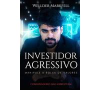 Investidor Agressivo: Manipule a Bolsa de Valores