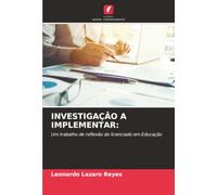 INVESTIGAÇÃO A IMPLEMENTAR:: Um trabalho de reflexão do licenciado em Educação