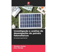 Investigação e análise do desempenho de painéis fotovoltaicos: Um estudo experimental
