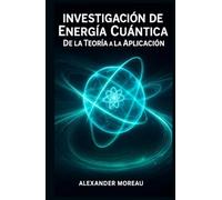 Investigación de Energía Cuántica: De la Teoría a la Aplicación
