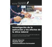 Investigación de la aplicación y los efectos de la ética laboral: en el sector de la construcción a partir del modelo de aceptación de la tecnología (TAM)