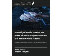 Investigación de la relación entre el estilo de pensamiento y el rendimiento laboral: Empleados de la mina de hierro nº V Gol Gohar Sirjan (AKICO)