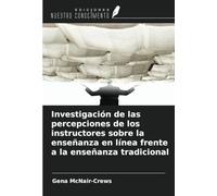 Investigación de las percepciones de los instructores sobre la enseñanza en línea frente a la enseñanza tradicional