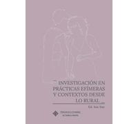 Investigación en prácticas efímeras y contextos desde lo rural: 26