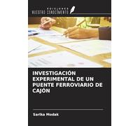INVESTIGACIÓN EXPERIMENTAL DE UN PUENTE FERROVIARIO DE CAJÓN