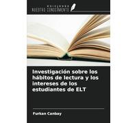 Investigación sobre los hábitos de lectura y los intereses de los estudiantes de ELT