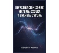 Investigación Sobre Materia Oscura y Energía Oscura: 4