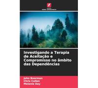 Investigando a Terapia de Aceitação e Compromisso no âmbito das Dependências