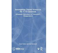 Investigating Climate Science in the 7-12 Classroom: Actionable Curriculum for Tomorrow's Changemakers