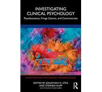 Investigating Clinical Psychology: Pseudoscience, Fringe Science, and Controversies