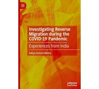 Investigating Reverse Migration During the Covid-19 Pandemic: Experiences from India