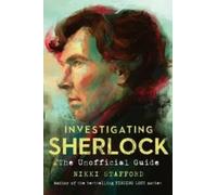 Investigating Sherlock: The Unofficial Guide