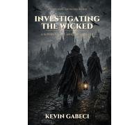 Investigating the Wicked: Book Two