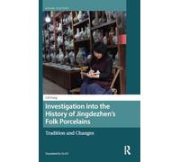 Investigation into the History of Jingdezhen’s Folk Porcelains: Tradition and Changes