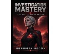 Investigation Mastery: The Mars Academy Method
