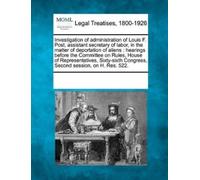 Investigation of Administration of Louis F. Post, Assistant Secretar (Tascabile)
