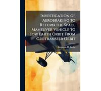 Investigation of Aerobraking to Return the Space Maneuver Vehicle to Low Earth Orbit From Geotransfer Orbit
