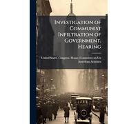 Investigation of Communist Infiltration of Government. Hearing