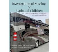 Investigation of Missing and Exploited Children, 5th Edition: The Gateway to Child Sex Trafficking