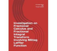Investigation on Fractional Calculus and Fractional Integral Transform Involving Mittag Leffler Function