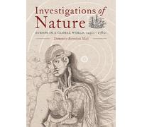 Investigations of Nature: Europe in a Global World, 1450-1780