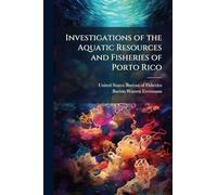 Investigations of the Aquatic Resources and Fisheries of Porto Rico
