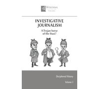 Investigative Journalism: A Trojan horse of the Stasi?