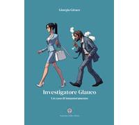 Investigatore Glauco. Un caso di innamoramento