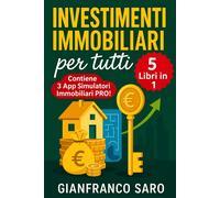 Investimenti Immobiliari per Tutti: 5 Manuali Completi per Imparare Tutto ...