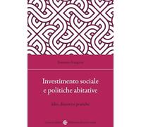 Investimento sociale e politiche abitative. Idee, discorsi e pratiche