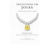 Investindo em Joias: Como Transformar Luxo em Patrimônio e Construir um Legado que Nunca se Apaga