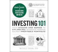 Investing 101: From Stocks and Bonds to ETFs and IPOs, an Essential Primer on Building a Profitable Portfolio