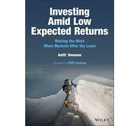 Antti Ilmanen – Investing Amid Low Expected Returns – Copertina rigida
