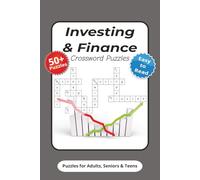 Investing & Finance Crossword Puzzles: Crossword Puzzles with East to Read Print about Investing, Money management, | and More | 6X9 inches, 120 pages | 50+ Puzzles....Gift for Holidays, Vacations, Financial Education and Relaxation