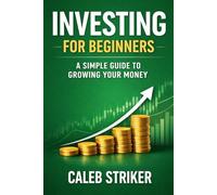 Investing for Beginners: A Simple Guide to Growing Your Money