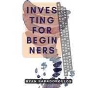 Investing for Beginners: Safe, Stress-Free Wealth Building with Index Funds Without Risky Stock Gambling