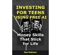 Investing for Teens Using Free AI: Money Skills That Stick for Life