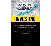 Investing: How To Read And Analyze Balance Sheets For Effective Implementa...