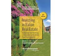 Investing in Italian Real Estate. Investment and financing instruments for the Italian Real Estate Industry