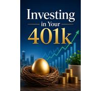 Investing in Your 401k: A Beginner's Guide to Maximizing Employer Matches, Growing Retirement Savings, and Retiring with Confidence