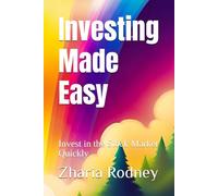 Investing Made Easy: Invest in the Stock Market Quickly