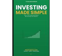 Investing Made Simple (without the noise): How to Think Clearly About Money, Risk, and Long-Term Decisions