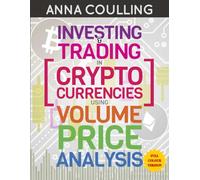 Investing & Trading In Cryptocurrencies Using Volume Price Analysis - Full Colour Edition: Full colour edition