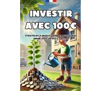 Investir avec 100€: Stratégies d’investissement accessibles même avec un petit capital
