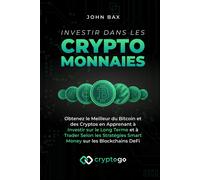 Investir dans les Cryptomonnaies: Obtenez le Meilleur du Bitcoin et des Cryptos